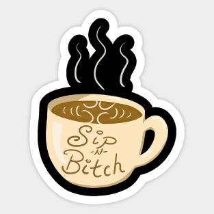 Sip -N- Bitch Coffee Cup Sticker